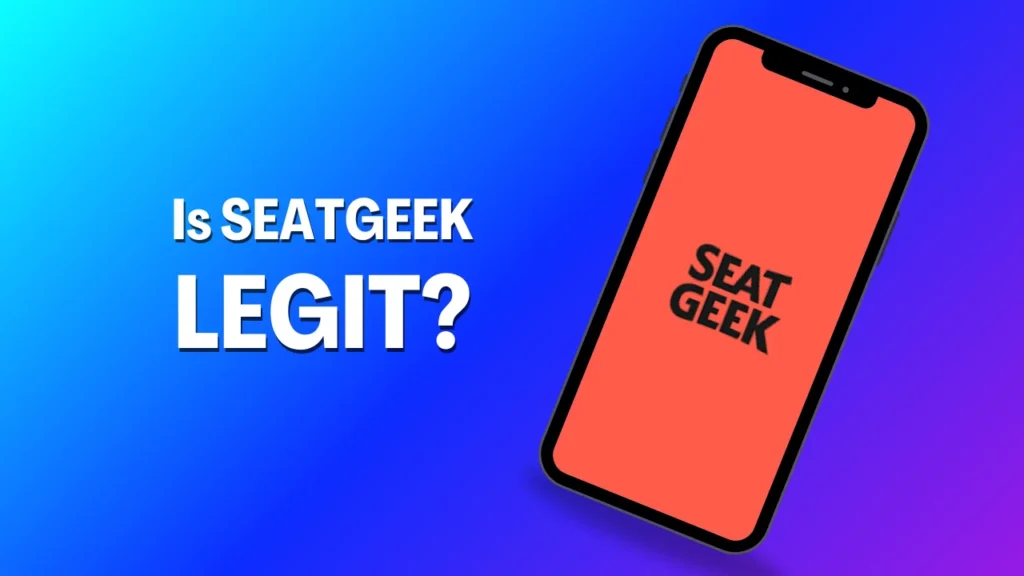 Is SEATGEEK Legit