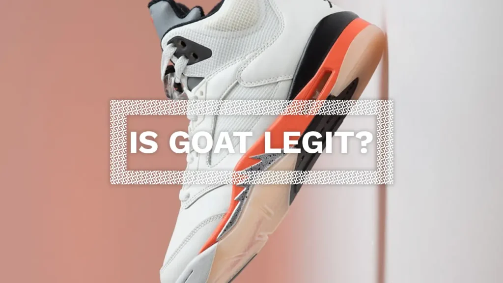 Is GOAT Legit for Sneakerheads? We Tested It Out!